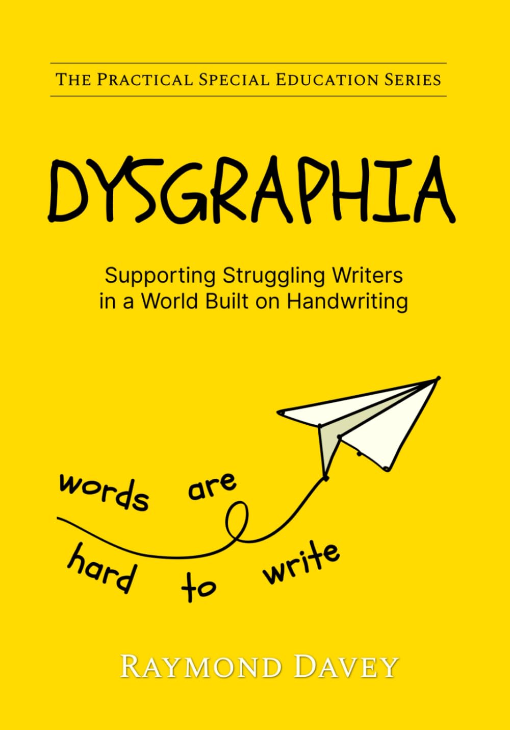 DYSGRAPHIA. Supporting Struggling Writers in a World Built on Handwriting: The Practical Special Education Series: Dysgraphia      Paperback – December 5, 2025