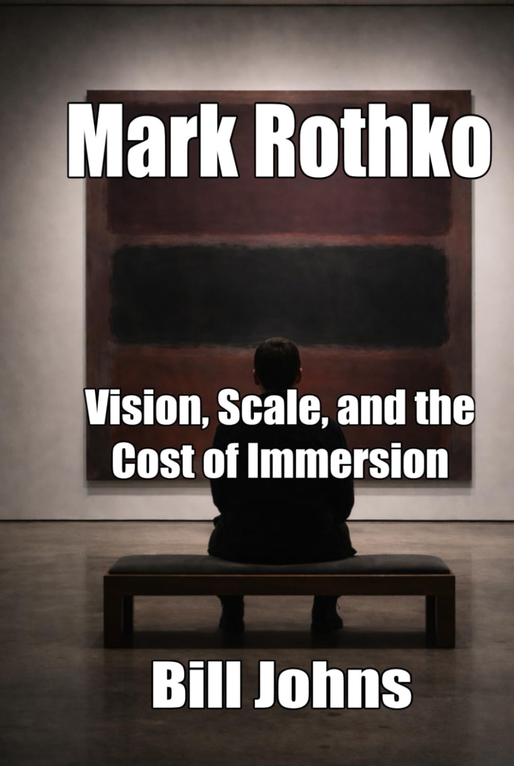 Mark Rothko: Vision, Scale, and the Cost of Immersion (When Genius Breaks)