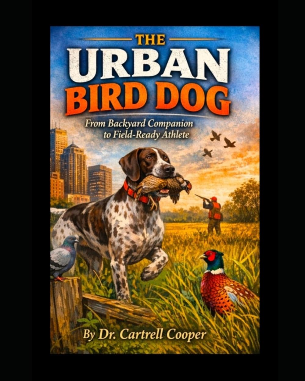 The Urban Bird Dog: From Backyard Companion to Field-Ready