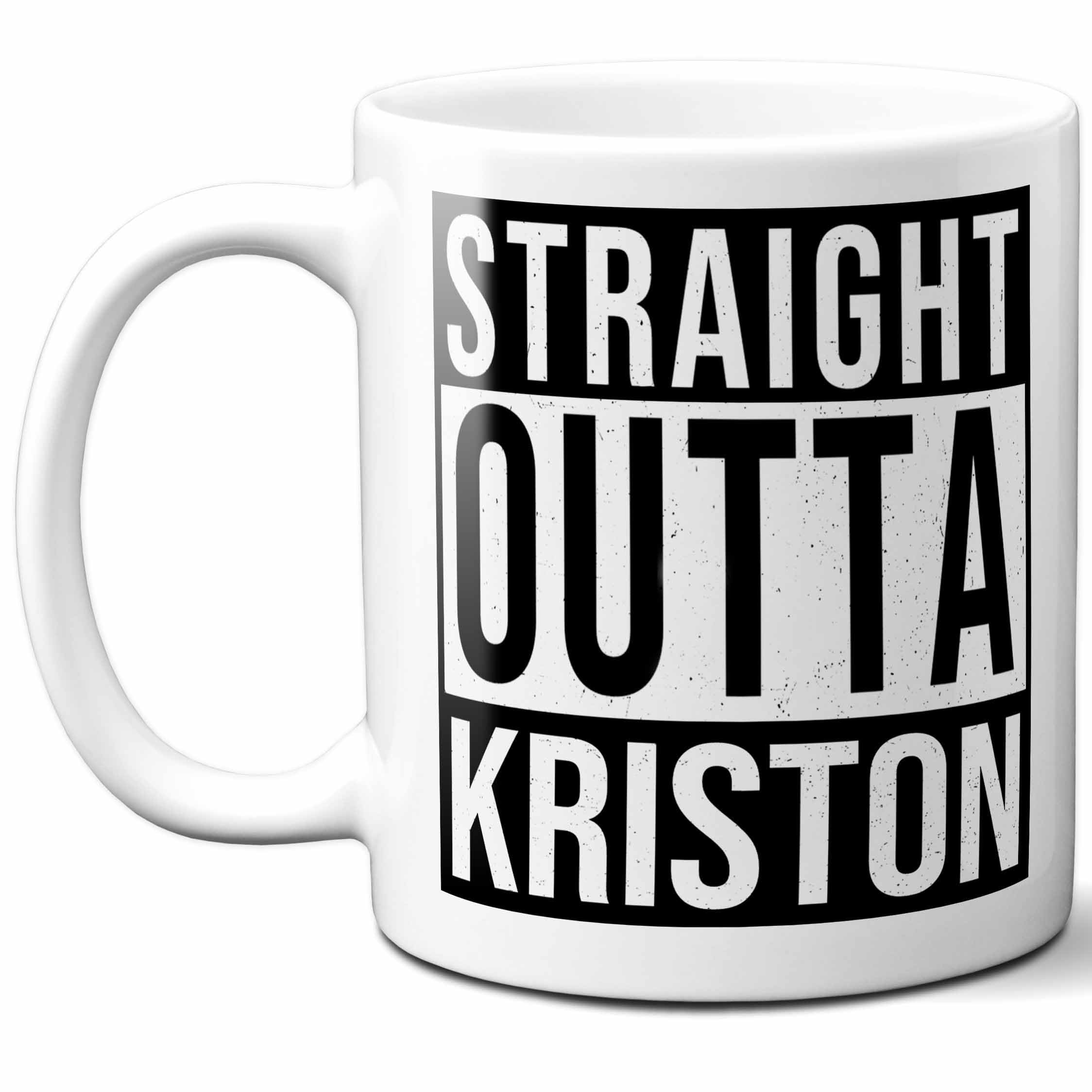 Kriston Last Name Gift. Personalized, Custom Straight Outta Surname Sign Coffee Mug. 11 Ounces.