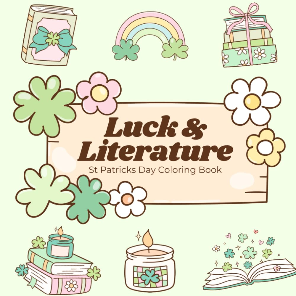 Luck & Literature Coloring Book: St patricks day, Shamrocks, Leprechauns, Reading Nooks, and Relaxing Holiday Pages