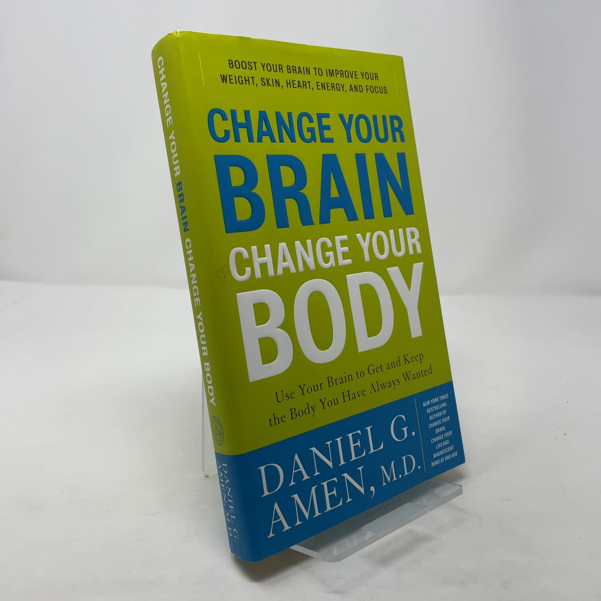 Cover of Change Your Brain, Change Your Body: Use Your Brain to Get and Keep the Body You Have Always Wanted