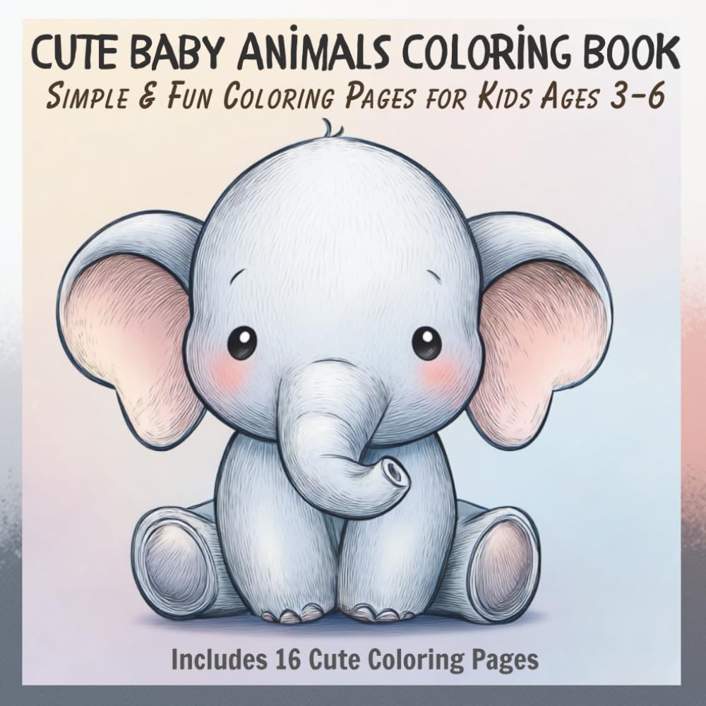 Cute Baby Animals Coloring Book: Simple & Fun Coloring Pages for Kids Ages 3–6