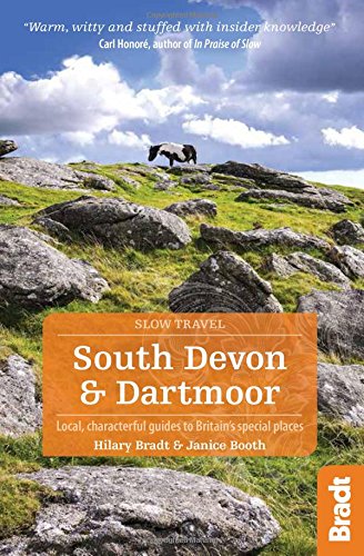 Buy South Devon & Dartmoor (Slow Travel): Local, characterful guides to Britain's Special Places (Bradt Travel Guides (Slow Travel series)) — BookShops.in