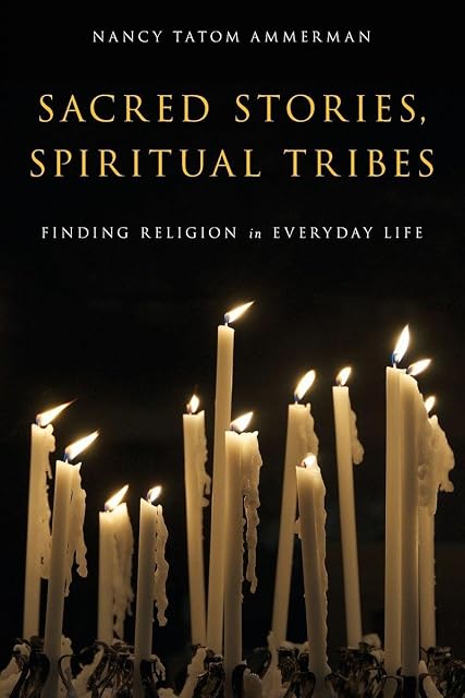 Portada de Sacred Stories, Spiritual Tribes: Finding Religion in Everyday Life