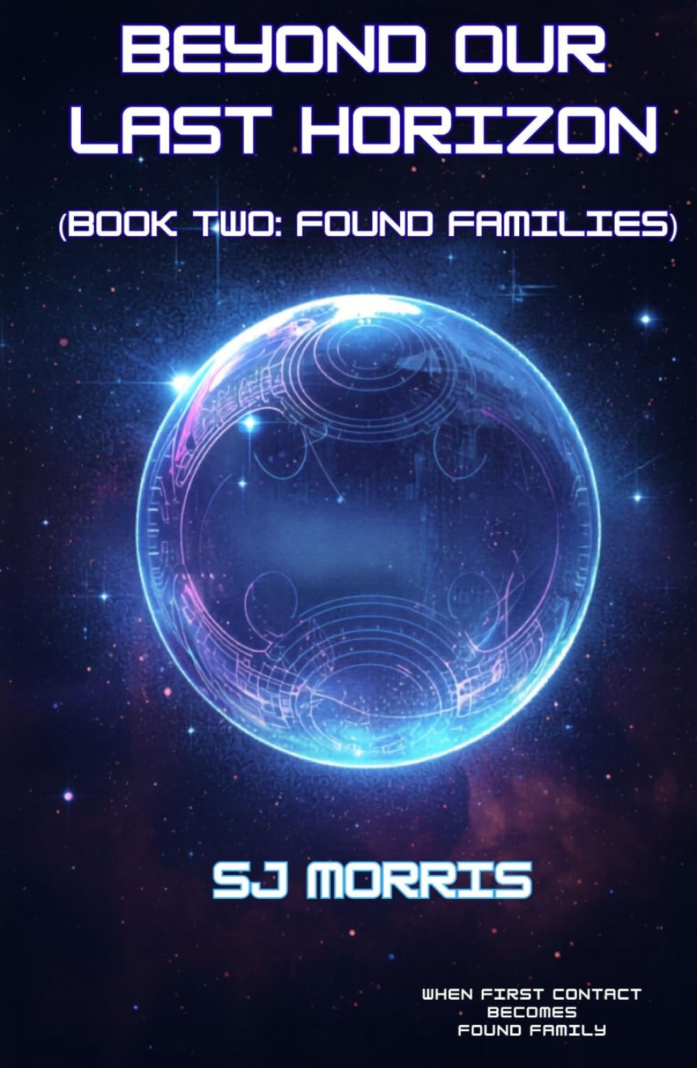 Beyond Our Last Horizon: Book Two: Found Families