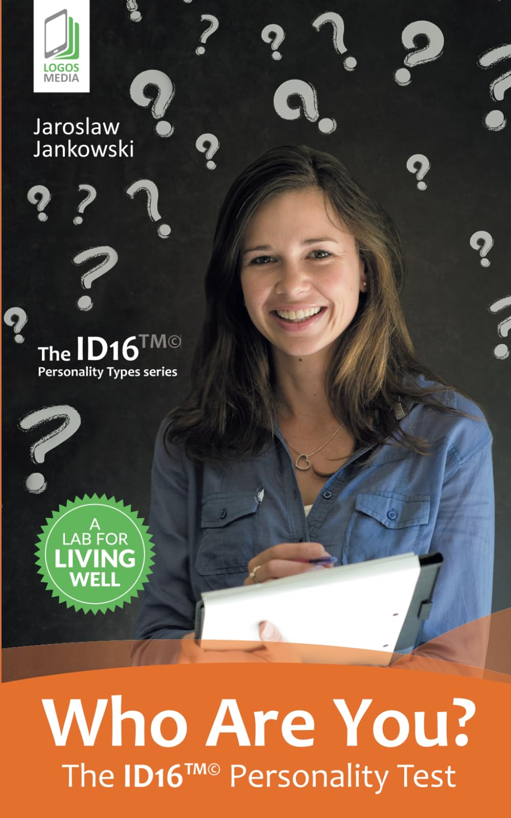 Who Are You?: The ID16 Personality Test (Your Guide to the Personality Type)