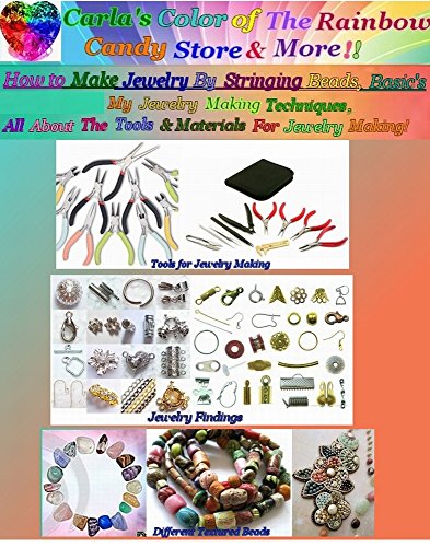 An Unconventional Guide to Beaded Jewelry Making by CarlaGCeeda: An Introduction to Tools and Materials For Jewelry Making