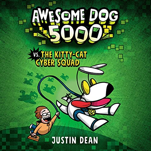 Awesome Dog 5000 vs. the Kitty-Cat Cyber Squad by Justin Dean episode artwork
