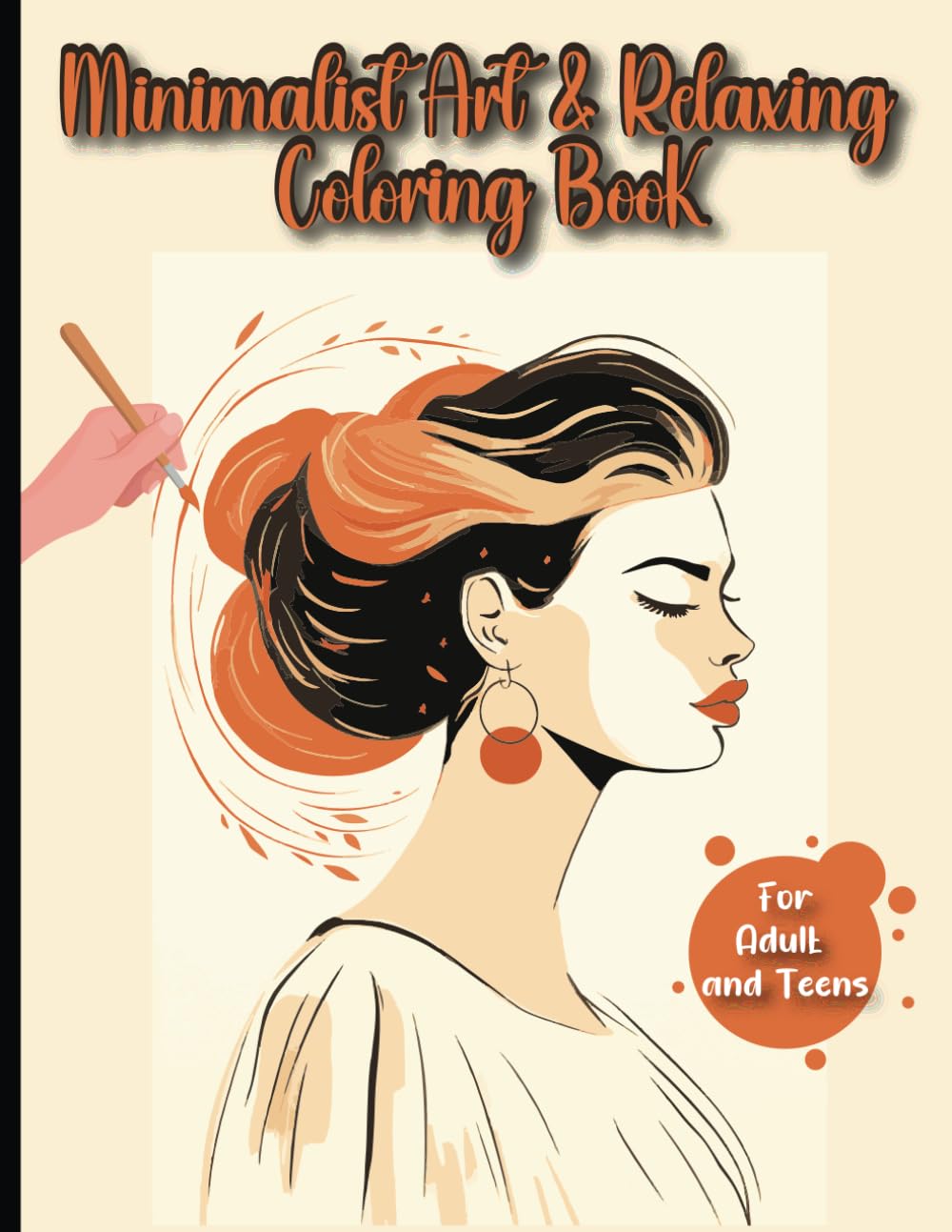 Minimalist Art & Relaxing Coloring Book for Adult and Teens: A Relaxing, Mindful and Easy Collection of Coloring Pages