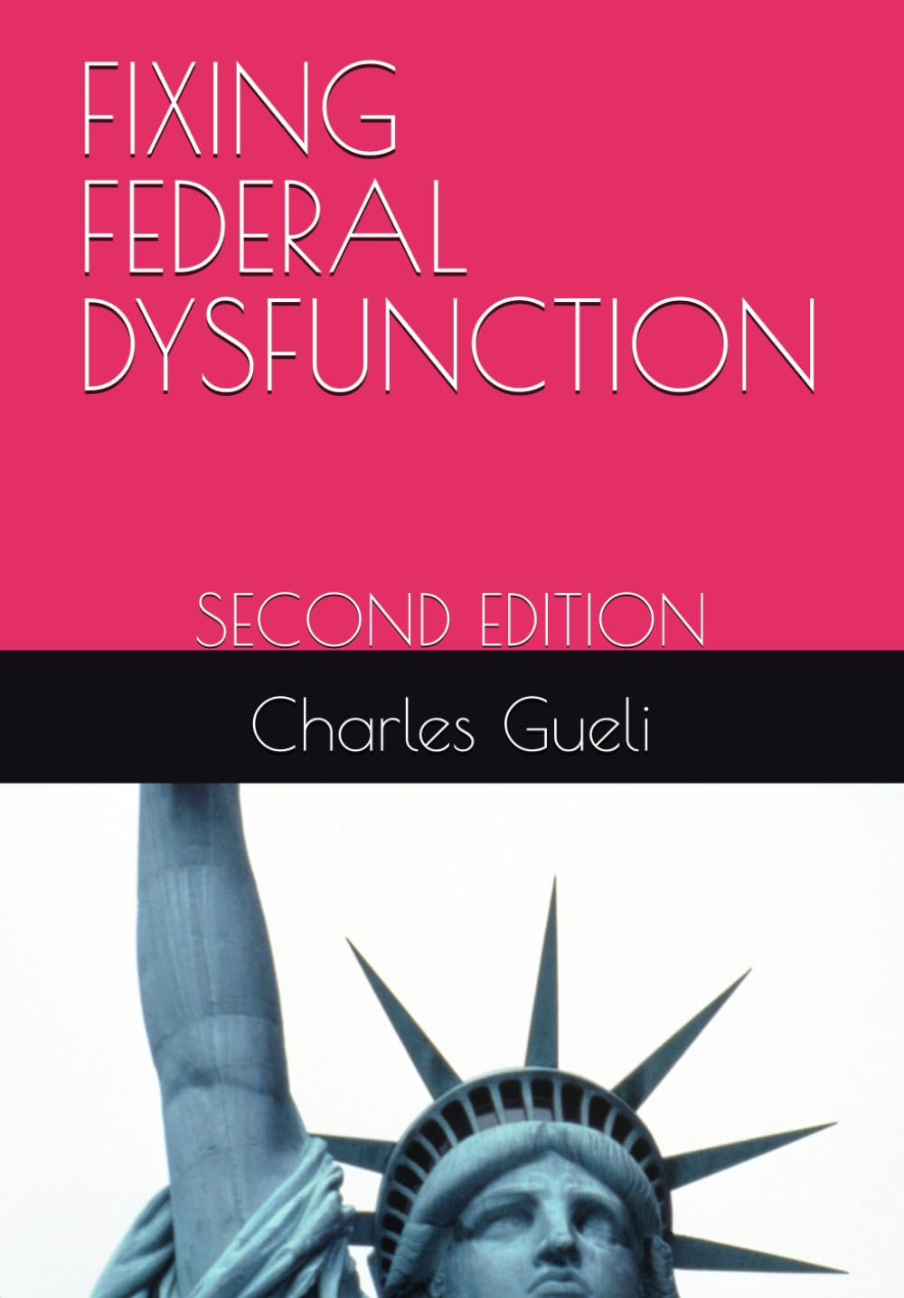 FIXING FEDERAL DYSFUNCTION: SECOND EDITION