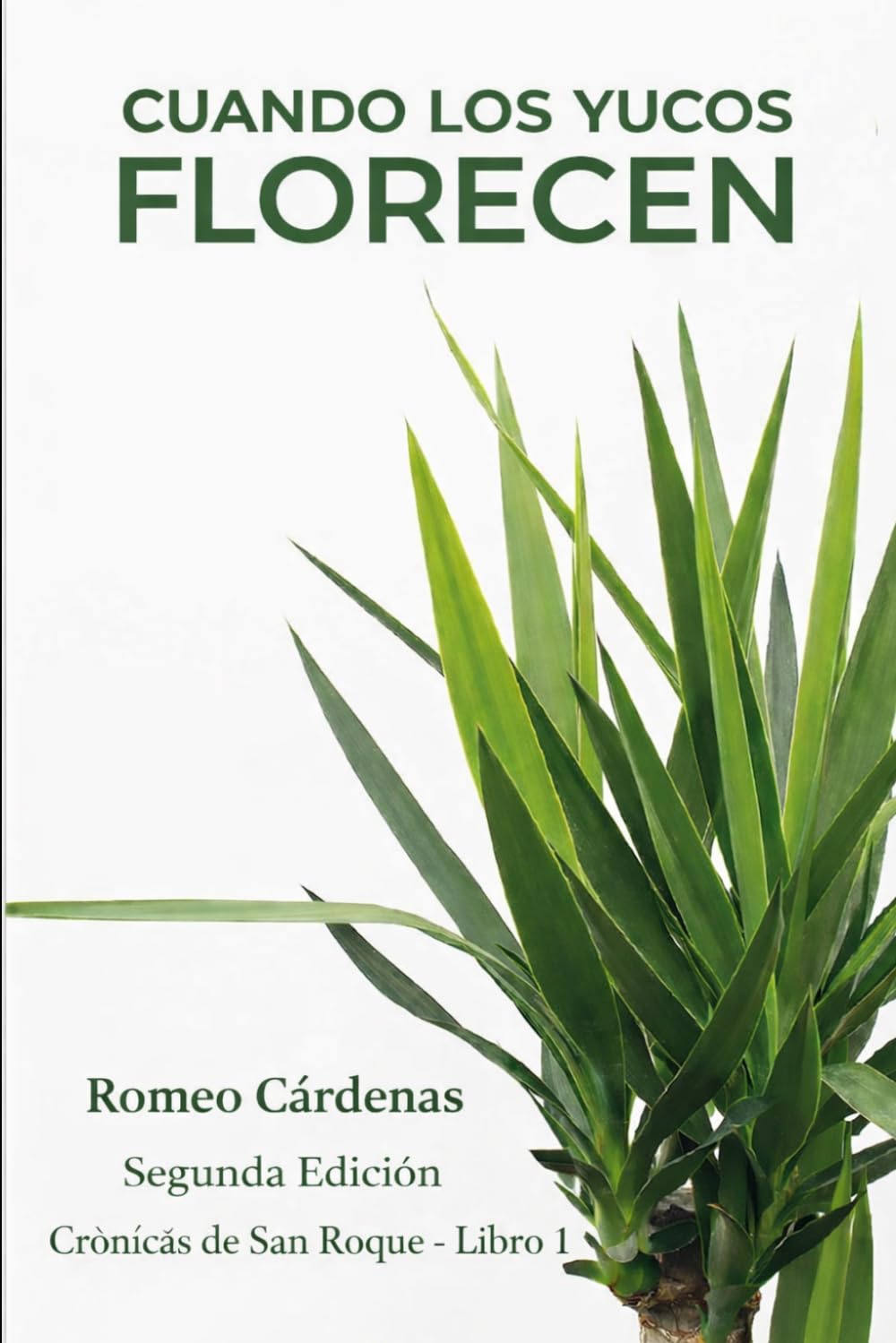 Cuando los Yucos Florecen (Crónicas de San Roque)