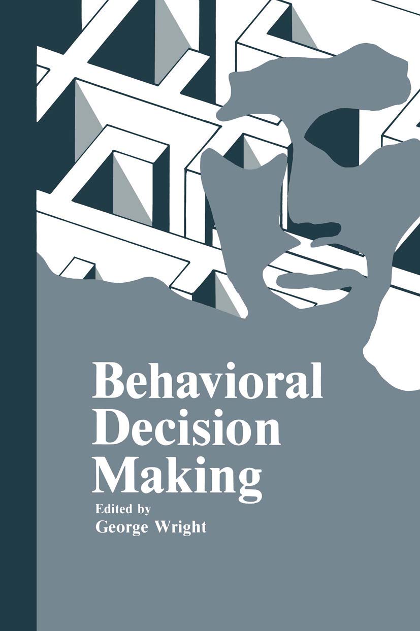 Amazon.com: Behavioral Decision Making: 9781461294603: Wright, George ...