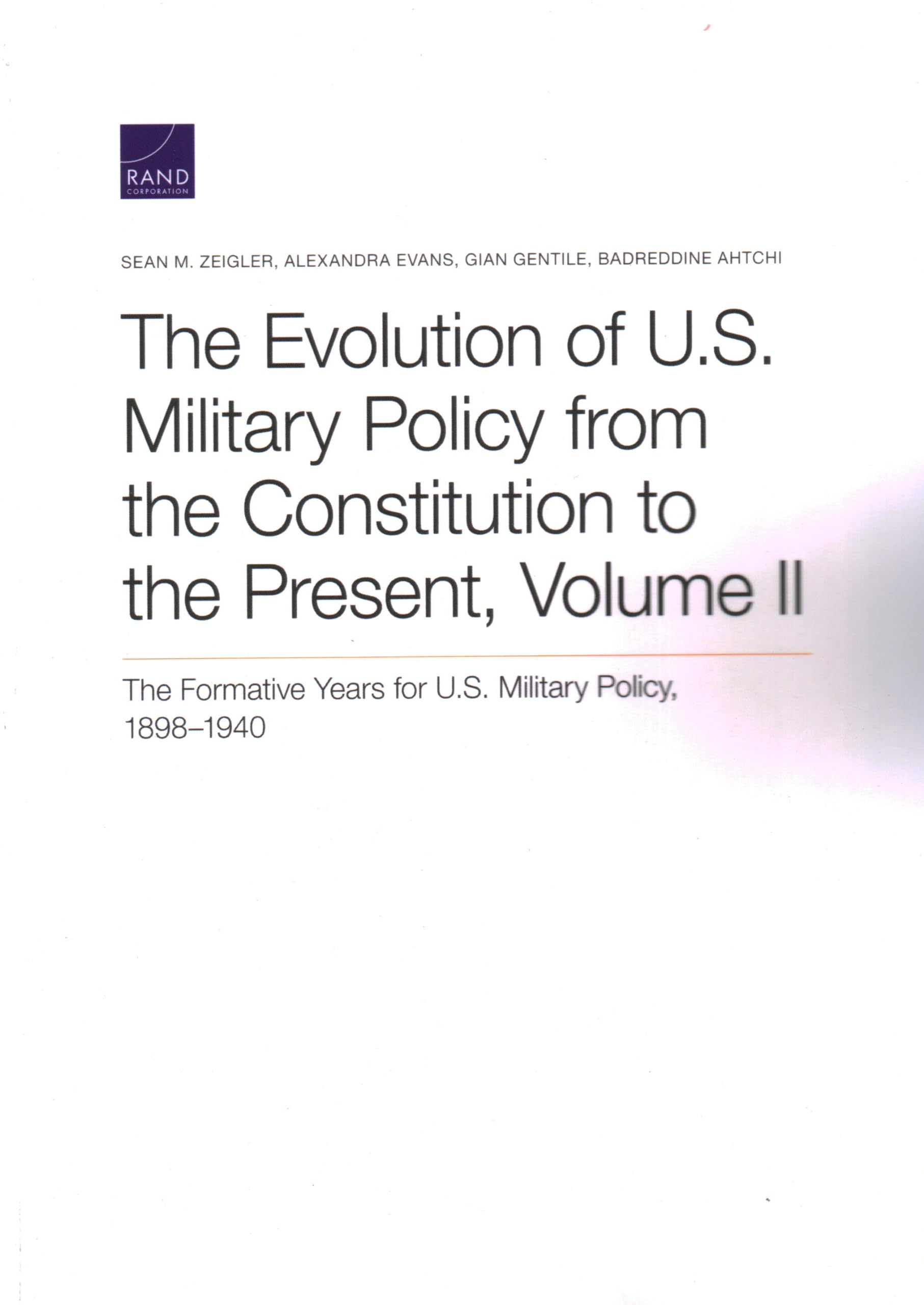 The Evolution of U.S. Military Policy from the Constitution to the Present: The Formative Years for U.S. Military Policy, 1898-1940 (Volume II)