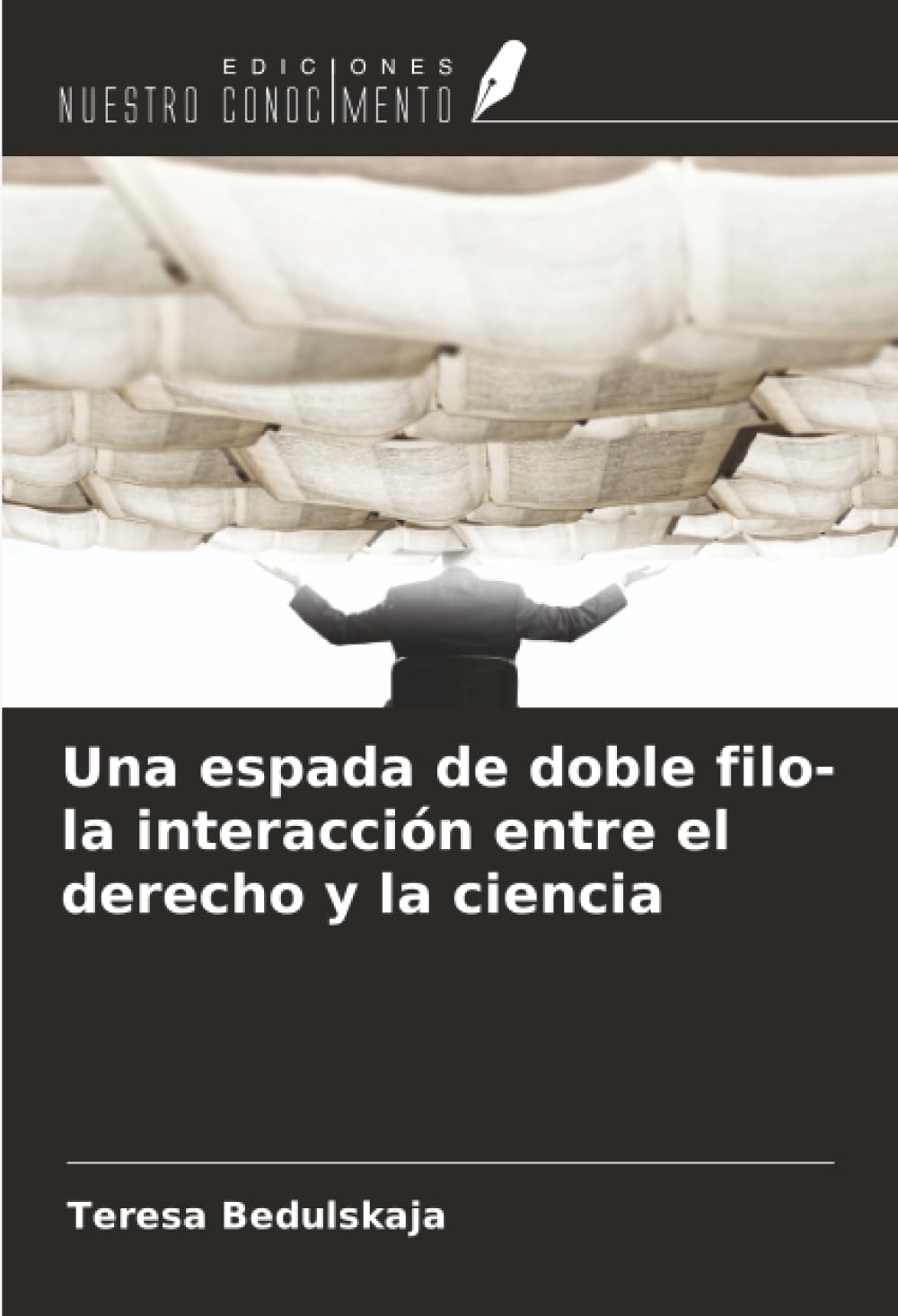 Una espada de doble filo- la interacción entre el derecho y la ciencia