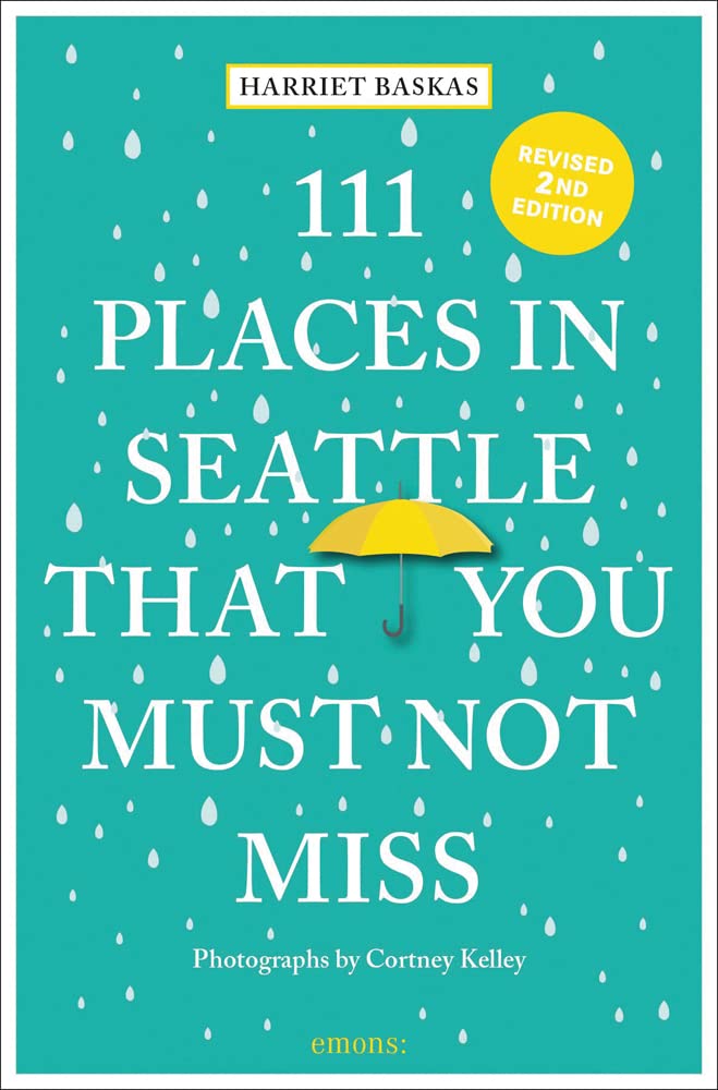 111 Places in Seattle That You Must Not Miss: Travel Guide (111 Places/Shops)