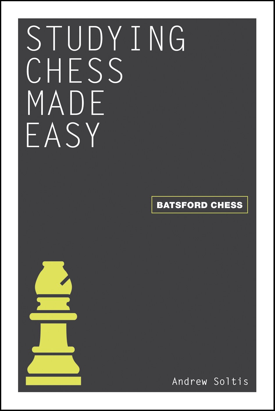 Studying Chess Made Easy Paperback – August 3, 2010