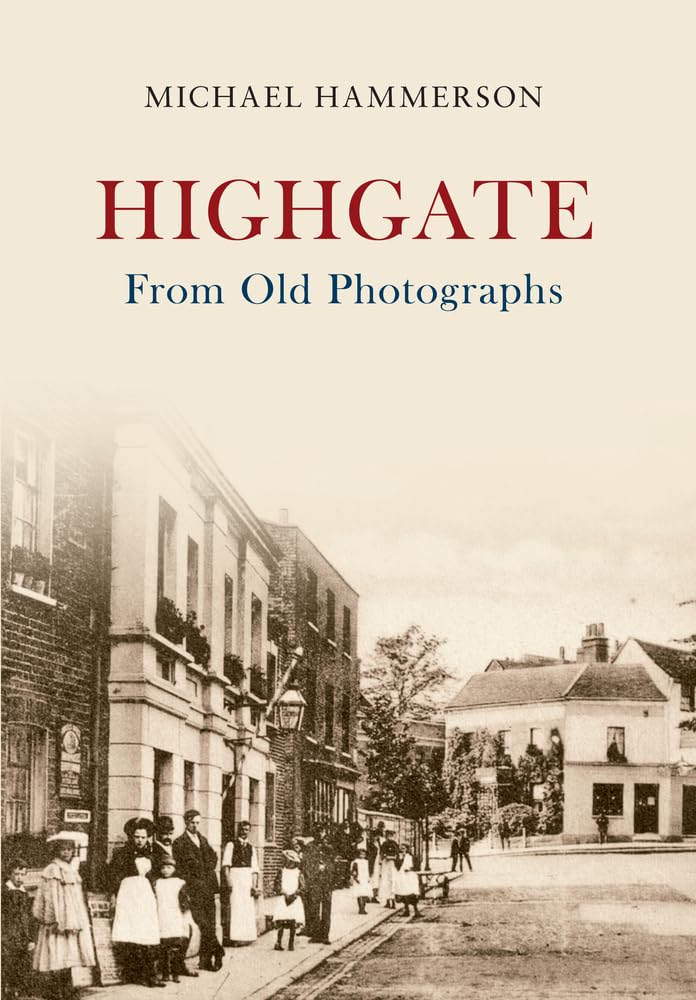 Highgate From Old Photographs-Michael Hammerson