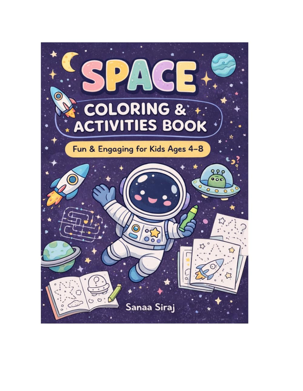 Space Colouring and Activities Book: Fun and Engaging for Kids Ages 4-8
