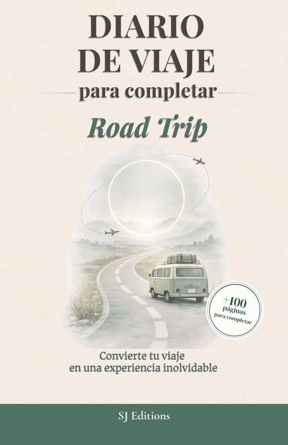 Diaro de Viaje - Road Trip: Cuaderno para escribir, dibujar y guardar momentos únicos durante tus viajes – Ideal regalo para viajeros (Carnets de voyage à remplir)
