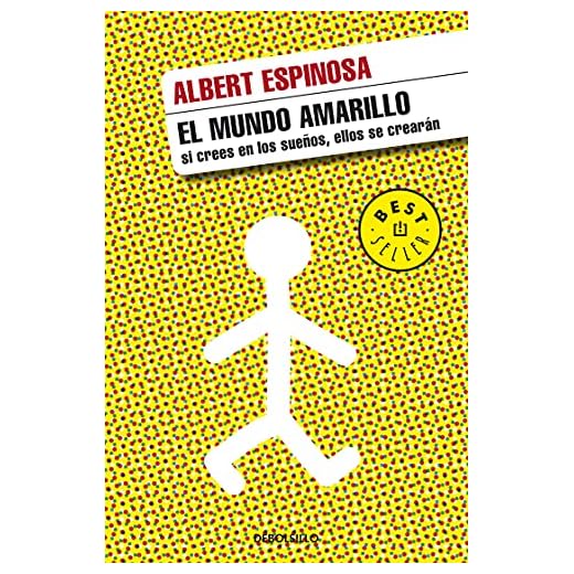 El mundo amarillo: Si crees en los sueños, ellos se crearán (Best Seller)