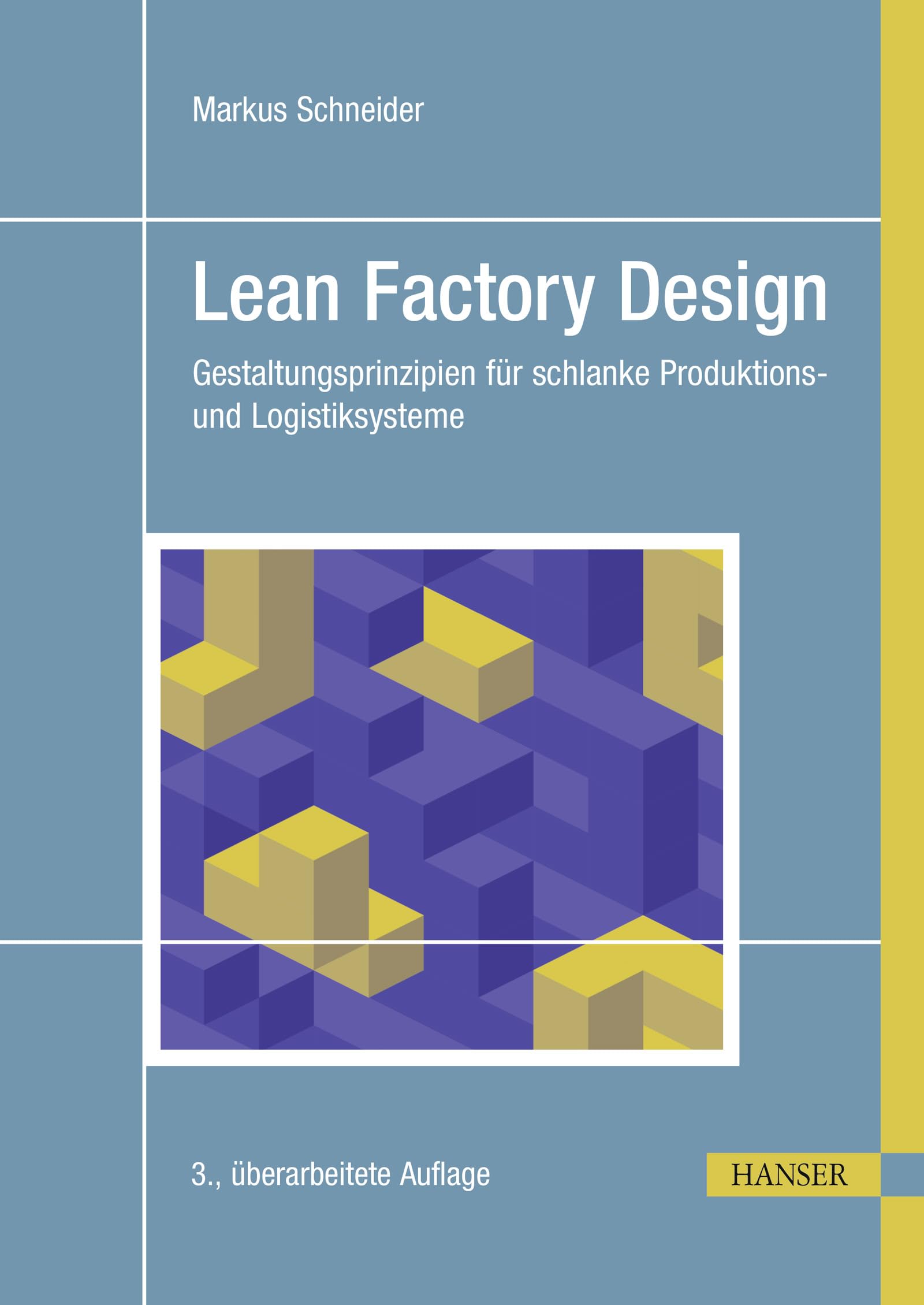 Lean Factory Design: Gestaltungsprinzipien für schlanke Produktions- und Logistiksysteme