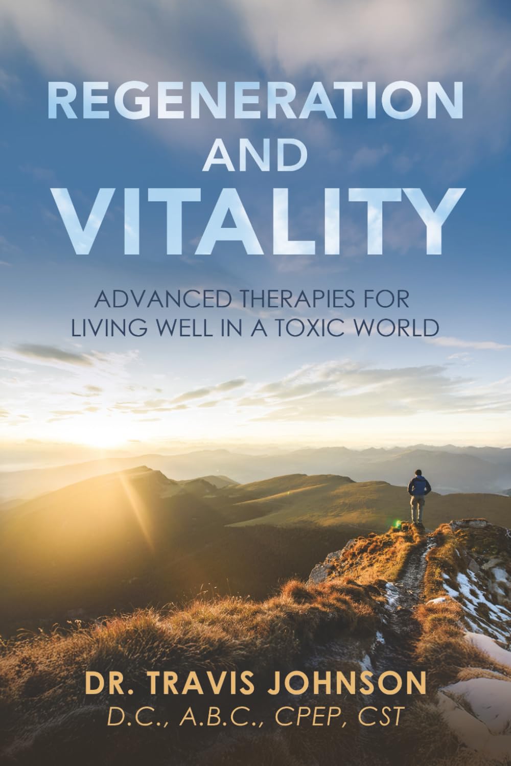 Regeneration and Vitality: Advanced Therapies for Living Well in a Toxic World