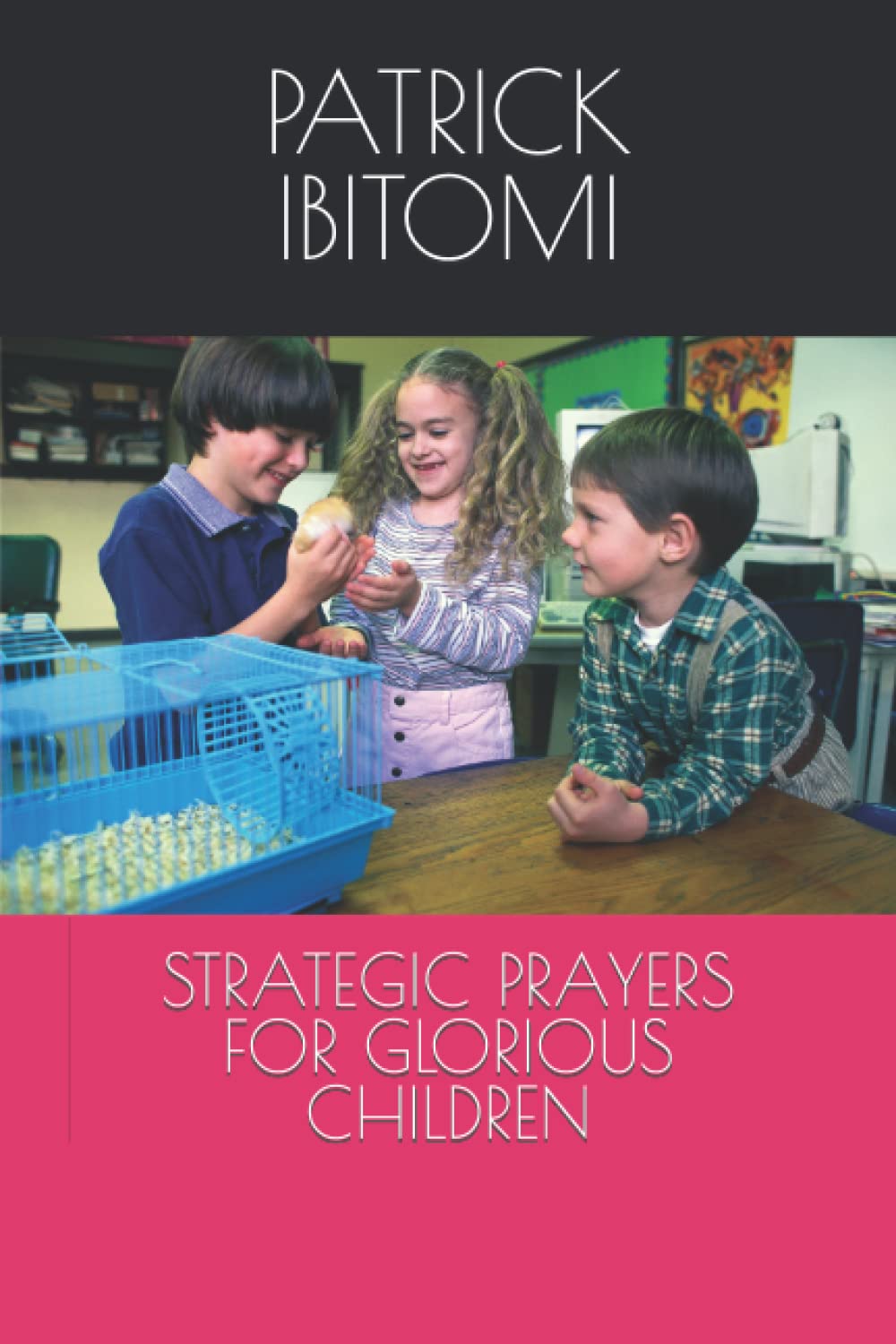 STRATEGIC PRAYERS FOR GLORIOUS CHILDREN