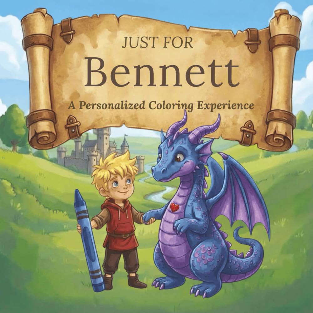 Just for Bennett: A Personalized Coloring Experience: 50 total coloring pages | 28 coloring pages featuring Bennett's name | 22 coloring pages themed for boys (Personalized Coloring Book Series)