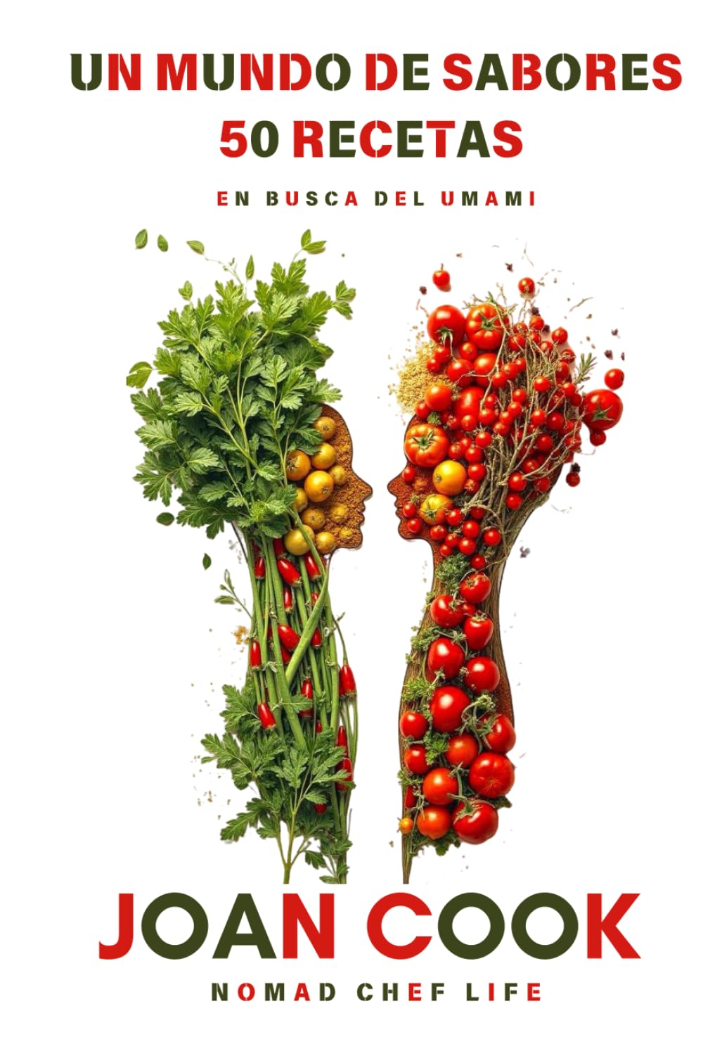 UN MUNDO DE SABORES - 50 RECETAS EN BUSCA DEL UMAMI: LIBRO DE RECETAS DEL MUNDO - DESCUBRE UNA DELICIOSA TRAVESIA CULINARIA A TRAVÉS DE 50 RECETAS ... LA DIVERSIDAD GASTRONÓMICA DEL MUNDO.