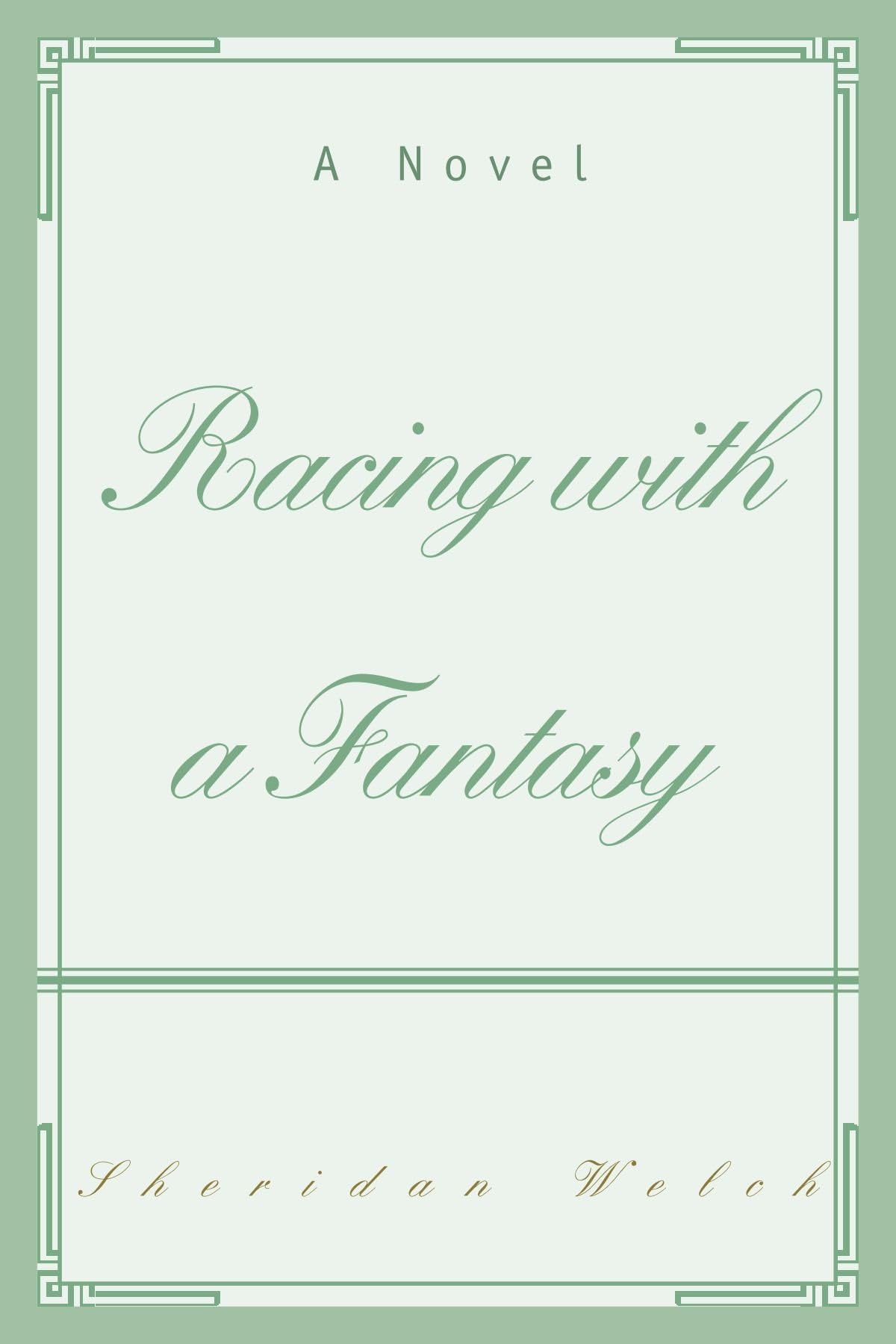Racing with a Fantasy