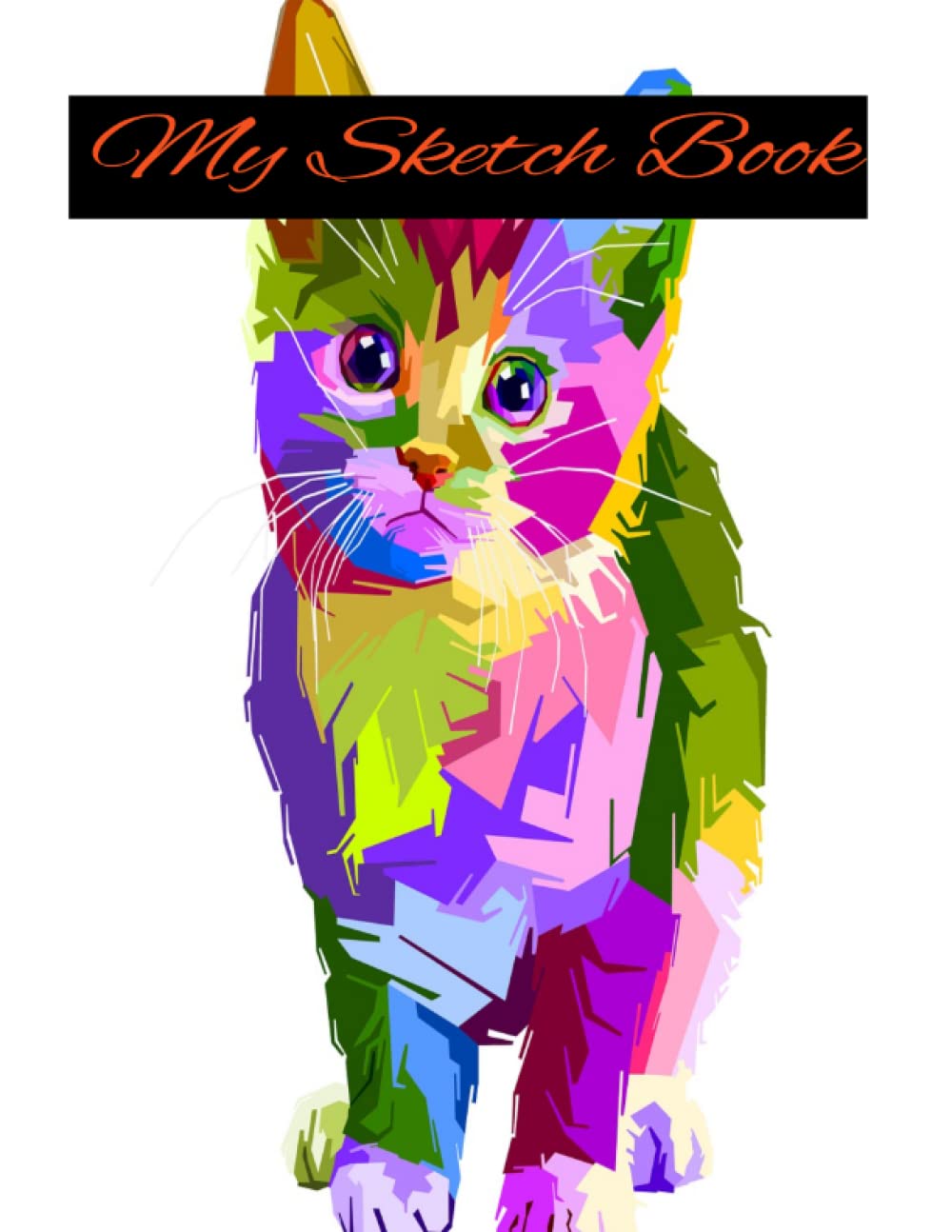 Sketch Book with Cute Kitten: Large Sketch Book., 150 Pages, 8.5 x 11, For Drawing, Doodling or Learning to Draw, Sketch Pad for Kids, Teens and Adults