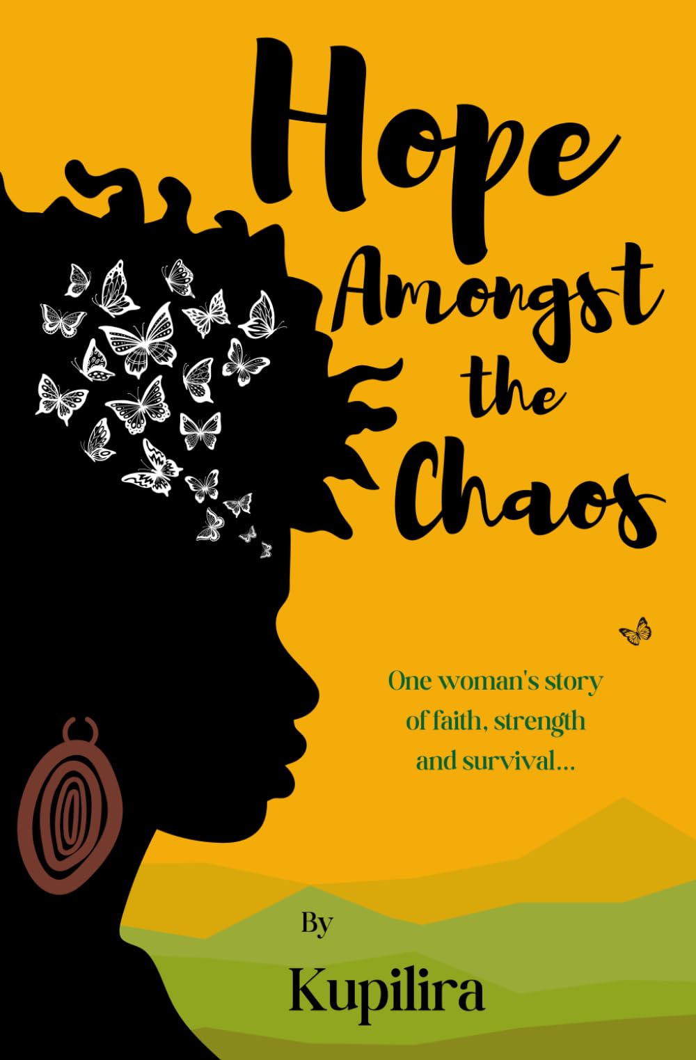 Hope Amongst the Chaos: One woman’s story of faith, strength, and survival