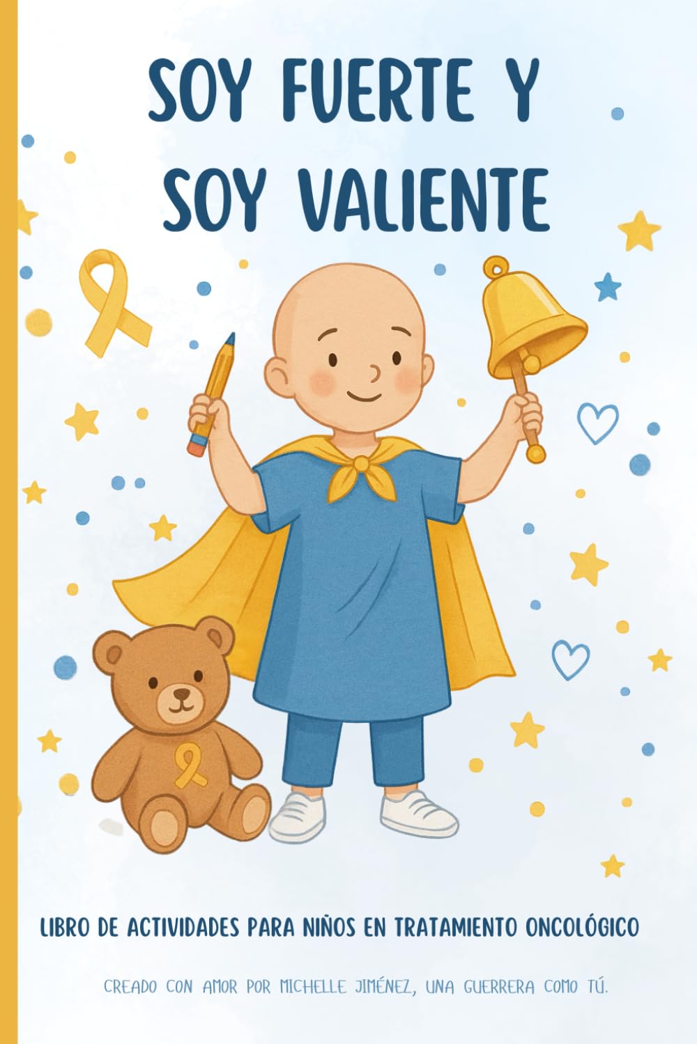 Soy fuerte y soy valiente: Libro de actividades para niños en tratamiento oncológico, 59 paginas terapéuticas de gratitud y fuerza, regalo para ... relajación, Juegos para el hospital, 6 x 9 in