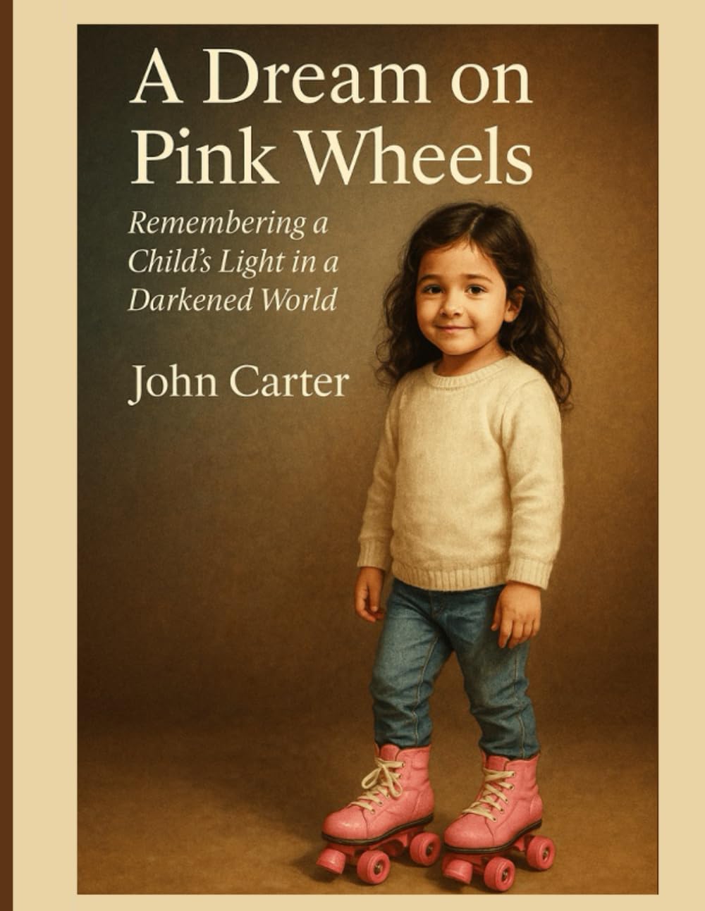 A Dream on Pink Wheels: Remembering a Child’s Light in a Darkened World: Skating Through Ruins: The Story of a Girl Who Just Wanted to Be a Child (Echoes of Innocence: Stories of Gaza's Lost Children)