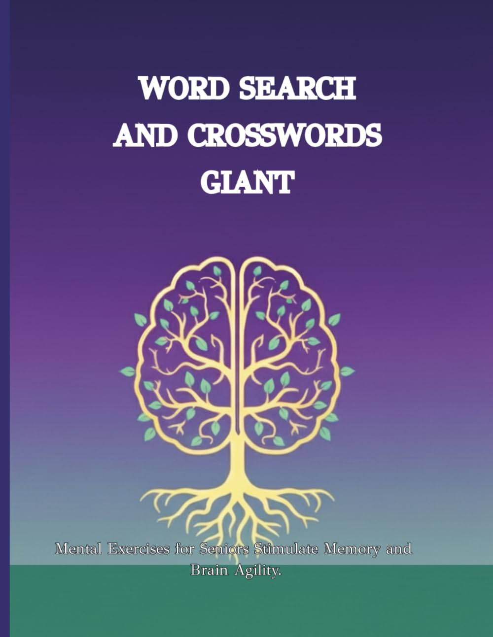 WORD SEARCH AND CROSSWORDS GIANT: Hours of Fun and Mental Agility