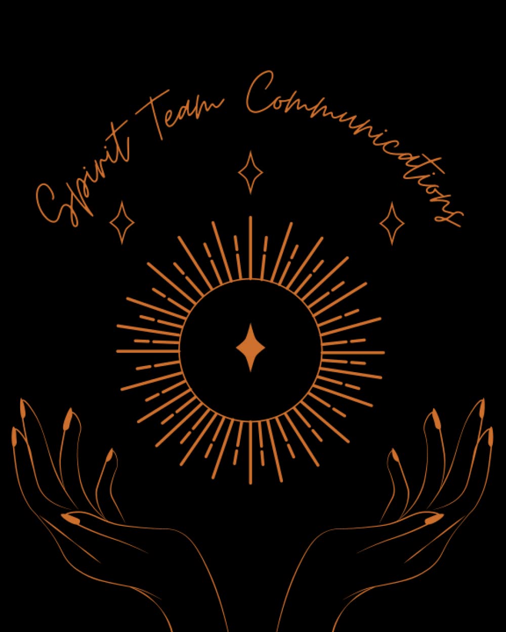 Spirit Team Communications Journal: 100 pages for logging communication and signs from your spirit team (The Spiritual Startup Series)