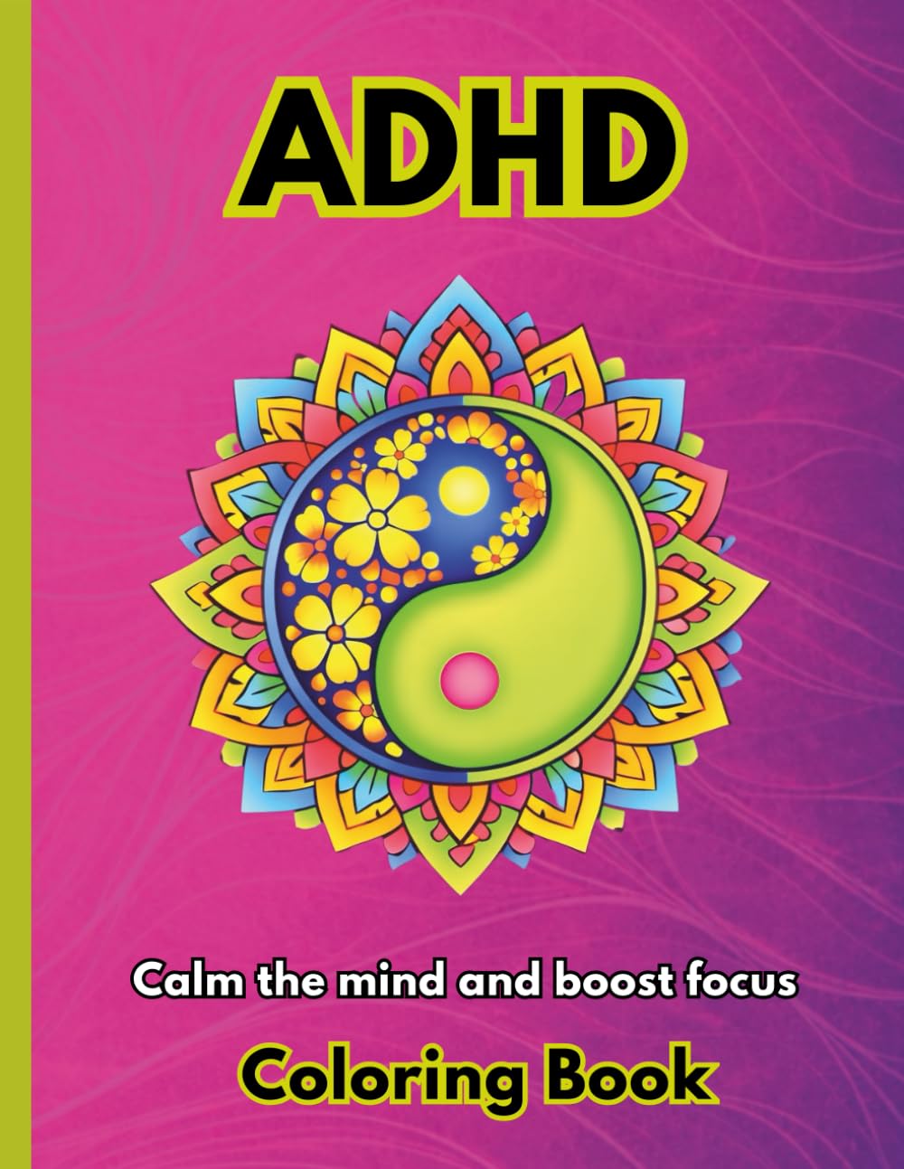 ADHD Coloring Book: For Teens and Adults: 50 Designs to Calm the Mind and Boost Focus