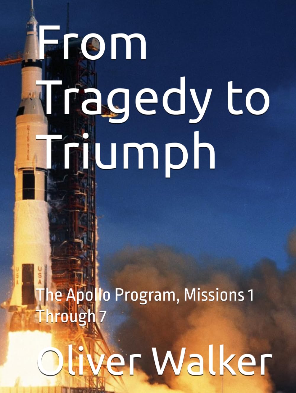 From Tragedy to Triumph: The Apollo Program, Missions 1 Through 7