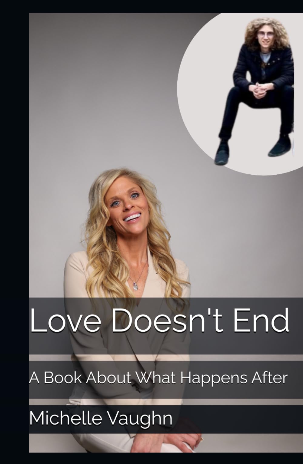 Love Doesn't End: A Book About What Happens After