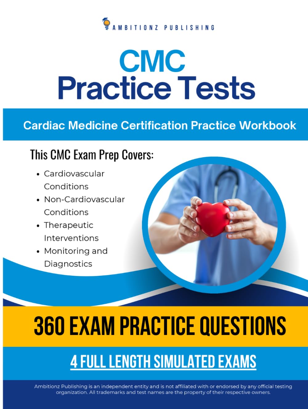 CMC Practice Tests: AACN CMC Exam Prep Workbook with 360 Practice Questions, 4 Full-Length Practice Exams, Clear Explanations, and Proven Strategies to Pass on Your First Attempt