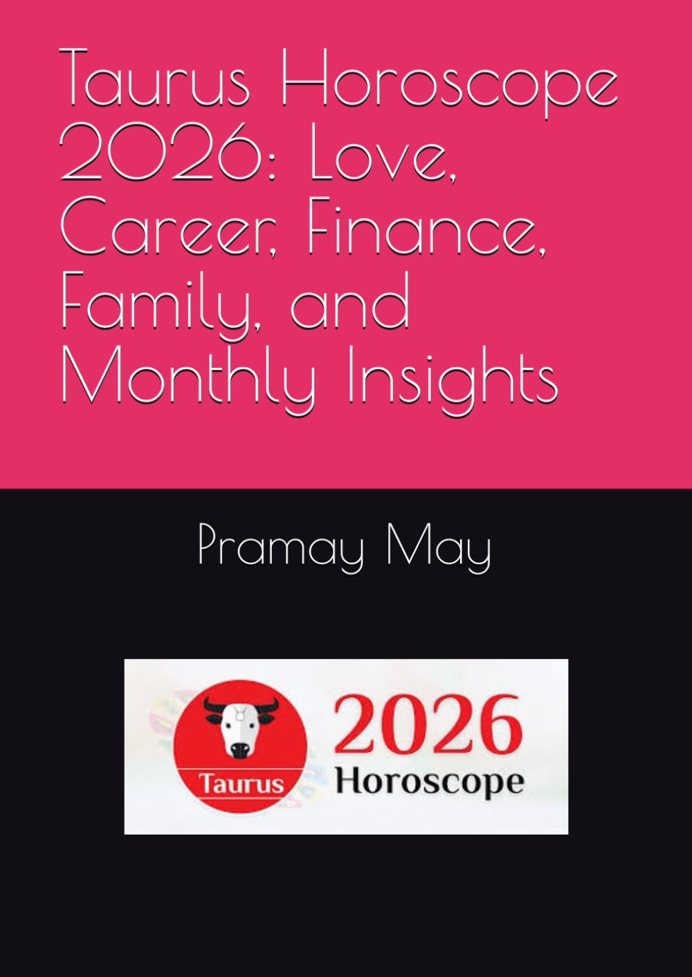 Taurus Horoscope 2026: Love, Career, Finance, Family, and Monthly Insights