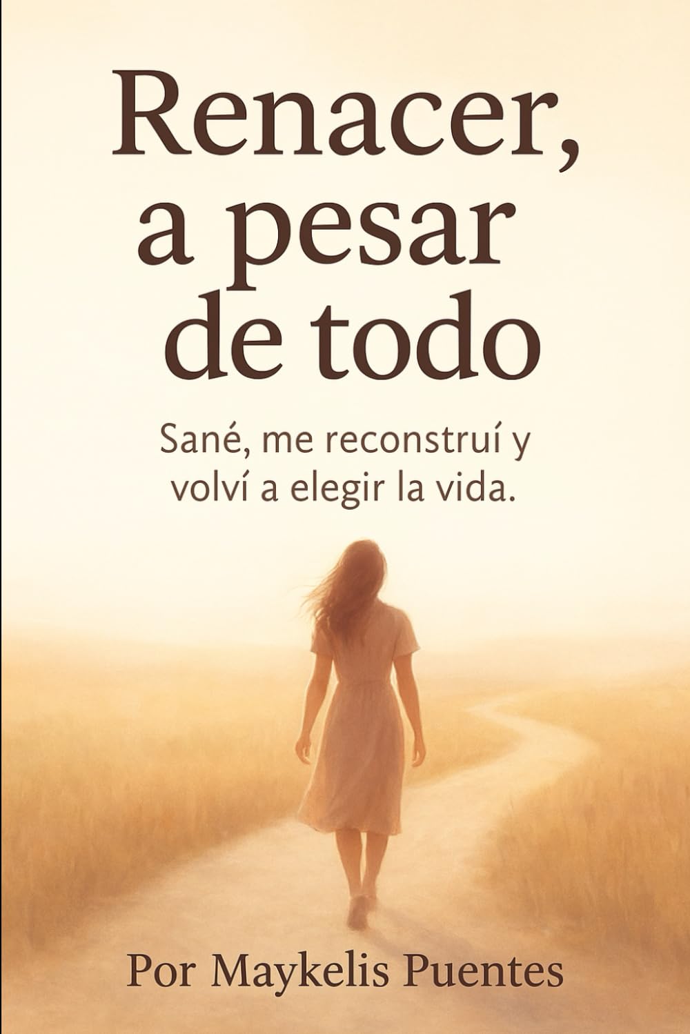 Renacer a pesar de todo: Sane, me reconstruí y volví a elegir la vida