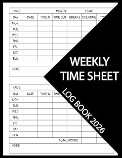 Weekly Time Sheet Log Book 2026: Undated Weekly Timesheet Book for Employees, Contractors, Small Businesses and Personal Use