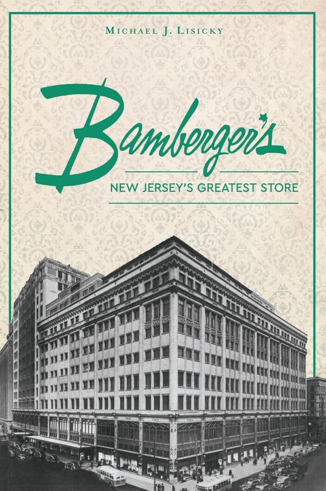 Bamberger’s: New Jersey’s Greatest Store (Landmarks)
