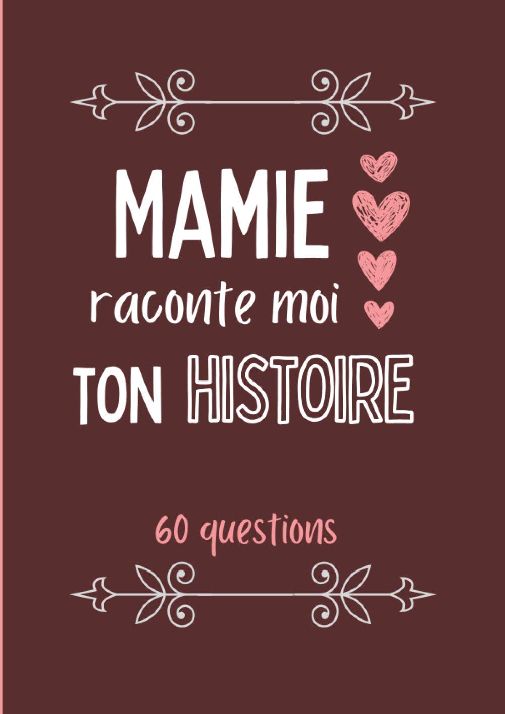 Mamie raconte moi ton histoire: Journal de mémoire à compléter par votre grand-mère - Connaitre son histoire - Idée cadeau pour fête des grands-mères, noël ou anniversaire!