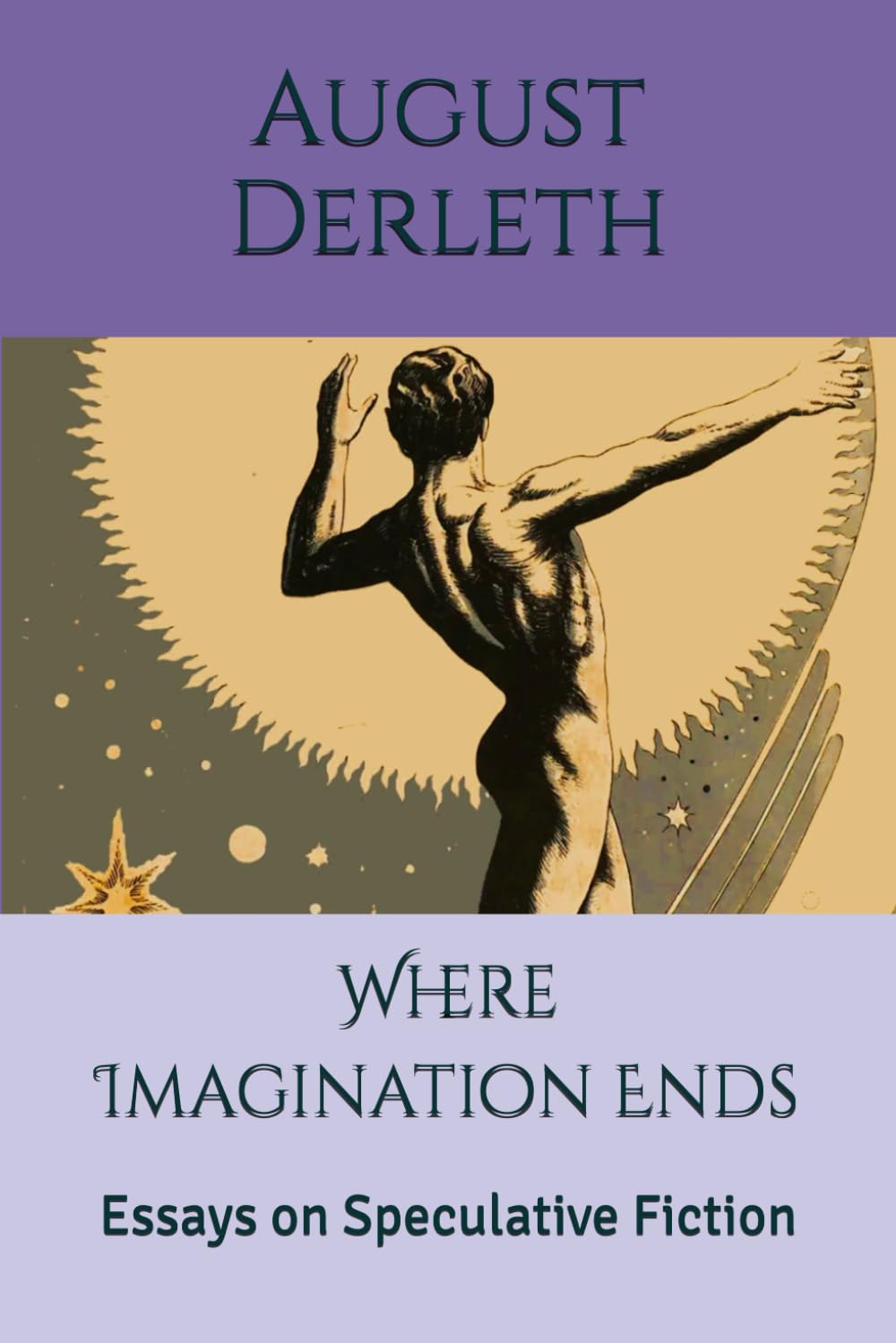 Where Imagination Ends: Essays on Speculative Fiction