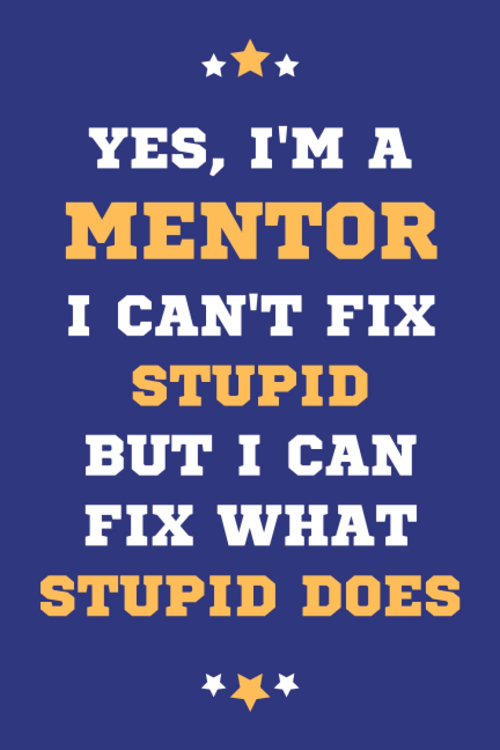 Mentor Gifts: Lined Blank Notebook Journal, a Funny and Appreciation Thank You Gift for Mentors to Write in