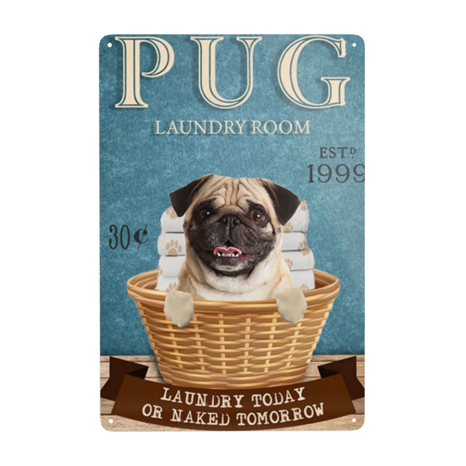 Metal Tin Sign Wall Decor Wall Art Decor Pug Dog Metal Sign for Cafe Bar Restaurant Supermarket Shop Best Gifts Idea 8 x 12 Inches