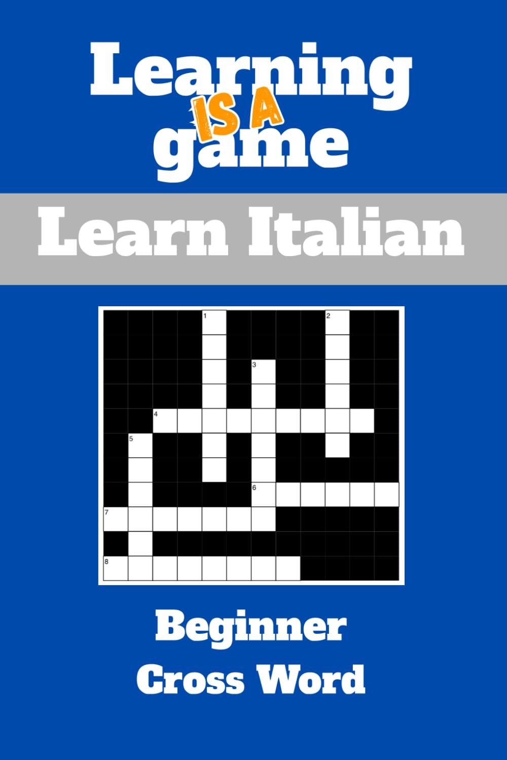 Learning is a game: beginner Italian: Cross Word: Learn Italian